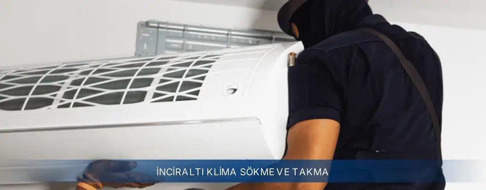 İnciraltı İlçemi Electrolux Klima Sökme ve Takma